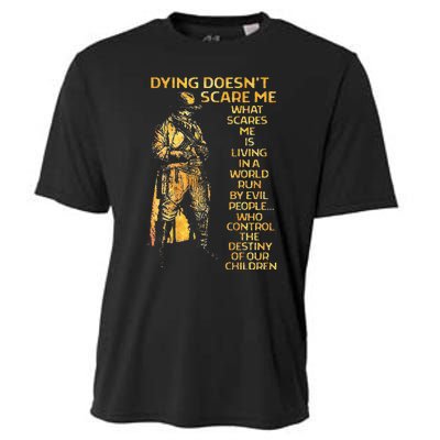 Dying Doesnt Scare Me What Scares Me Cooling Performance Crew T-Shirt