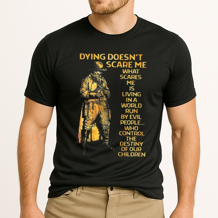 Dying Doesnt Scare Me What Scares Me Performance Shirt