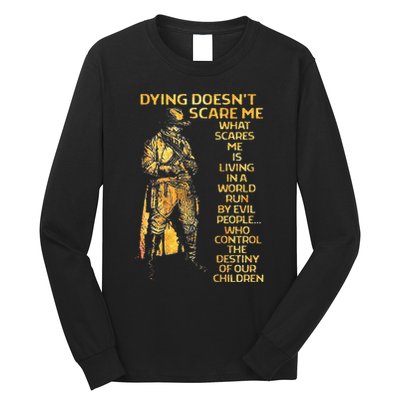 Dying Doesnt Scare Me What Scares Me Long Sleeve Shirt