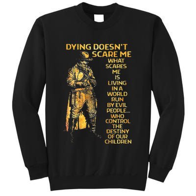 Dying Doesnt Scare Me What Scares Me Sweatshirt