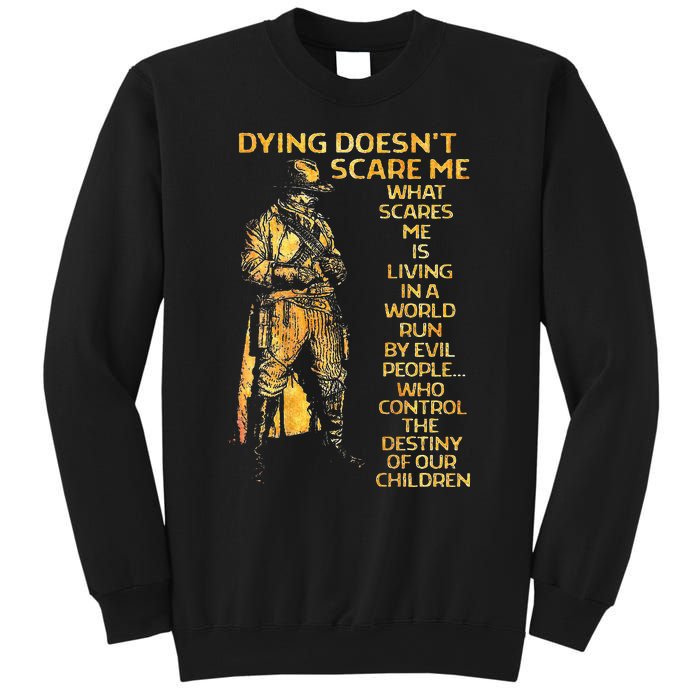 Dying Doesnt Scare Me What Scares Me Sweatshirt