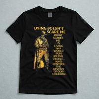 Dying Doesnt Scare Me What Scares Me T-Shirt