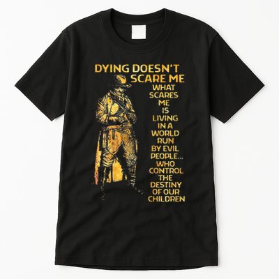 Dying Doesnt Scare Me What Scares Me Tall T-Shirt