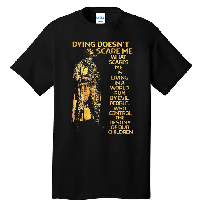 Dying Doesnt Scare Me What Scares Me Tall T-Shirt