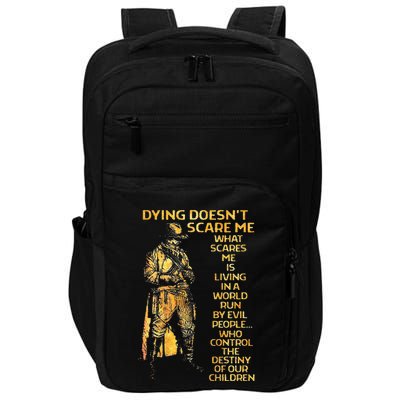 Dying Doesnt Scare Me What Scares Me Impact Tech Backpack