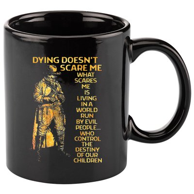 Dying Doesnt Scare Me What Scares Me 11oz C Handle Ceramic Mug