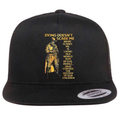 Dying Doesnt Scare Me What Scares Me Flatbill Hat