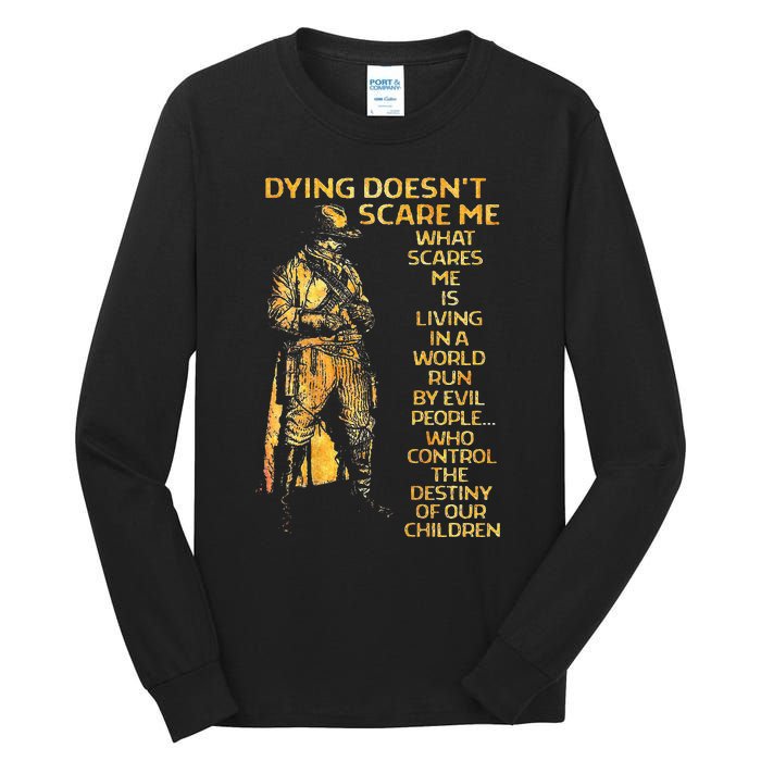 Dying Doesnt Scare Me What Scares Me Tall Long Sleeve T-Shirt