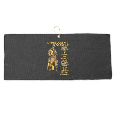 Dying Doesnt Scare Me What Scares Me Large Microfiber Waffle Golf Towel
