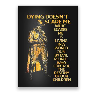 Dying Doesnt Scare Me What Scares Me Poster