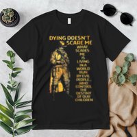 Dying Doesnt Scare Me What Scares Me Premium T-Shirt