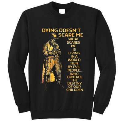 Dying Doesnt Scare Me What Scares Me Tall Sweatshirt