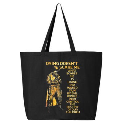 Dying Doesnt Scare Me What Scares Me 25L Jumbo Tote