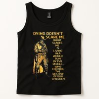 Dying Doesnt Scare Me What Scares Me Tank Top
