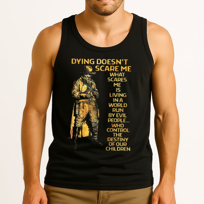 Dying Doesnt Scare Me What Scares Me Tank Top