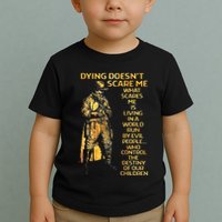 Dying Doesnt Scare Me What Scares Me Toddler T-Shirt