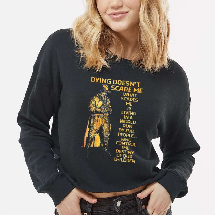 Dying Doesnt Scare Me What Scares Me Cropped Pullover Crew
