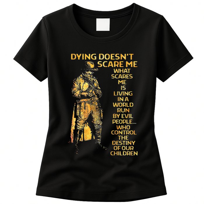 Dying Doesnt Scare Me What Scares Me Womens T-Shirt