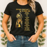 Dying Doesnt Scare Me What Scares Me Womens T-Shirt