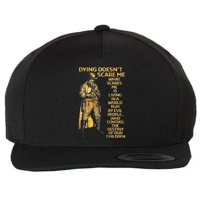 Dying Doesnt Scare Me What Scares Me Wool Snapback Cap