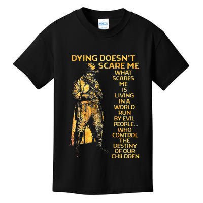 Dying Doesnt Scare Me What Scares Me Kids T-Shirt