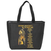 Dying Doesnt Scare Me What Scares Me Zip Tote Bag