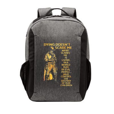 Dying Doesnt Scare Me What Scares Me Vector Backpack
