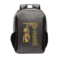 Dying Doesnt Scare Me What Scares Me Vector Backpack