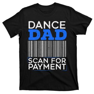 Dance Dad Scan For Payment Design for a Dancing Father T-Shirt