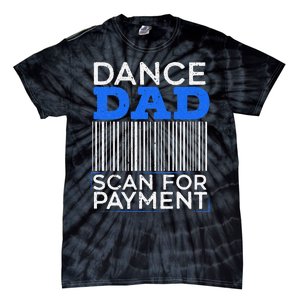 Dance Dad Scan For Payment Design for a Dancing Father Tie-Dye T-Shirt