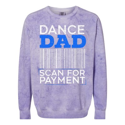 Dance Dad Scan For Payment Design For A Dancing Father Colorblast Crewneck Sweatshirt