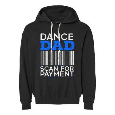 Dance Dad Scan For Payment Design For A Dancing Father Garment-Dyed Fleece Hoodie