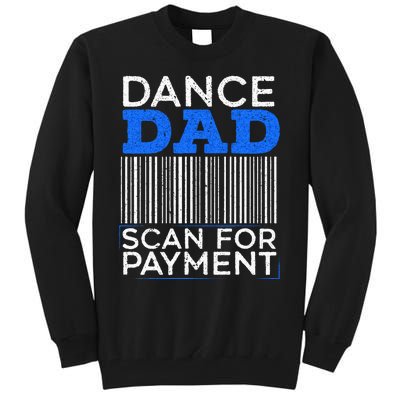 Dance Dad Scan For Payment Design For A Dancing Father Tall Sweatshirt