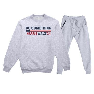 Dnc Do Something Vote Kamala Harris Walz 2024 For President Premium Crewneck Sweatsuit Set