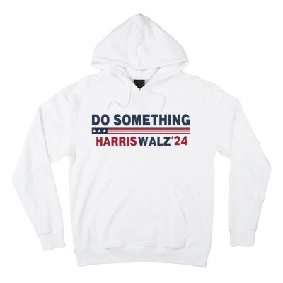 Dnc Do Something Vote Kamala Harris Walz 2024 For President Hoodie