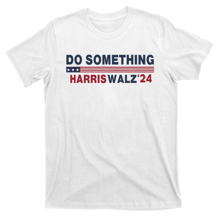 Dnc Do Something Vote Kamala Harris Walz 2024 For President T-Shirt