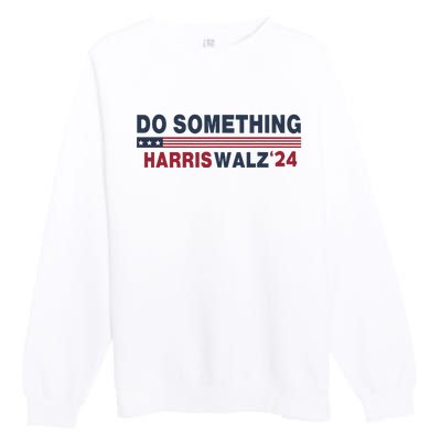 Dnc Do Something Vote Kamala Harris Walz 2024 For President Premium Crewneck Sweatshirt