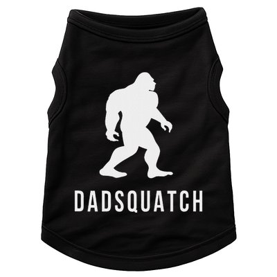 Dadsquatch Dad Sasquatch Bigfoot Funny Gift For Dad Doggie Tank
