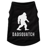 Dadsquatch Dad Sasquatch Bigfoot Funny Gift For Dad Doggie Tank