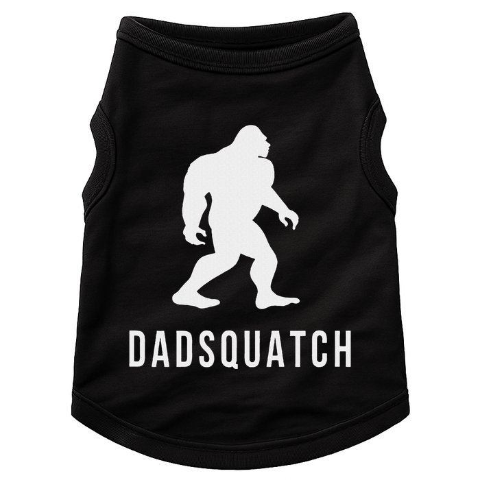 Dadsquatch Dad Sasquatch Bigfoot Funny Gift For Dad Doggie Tank