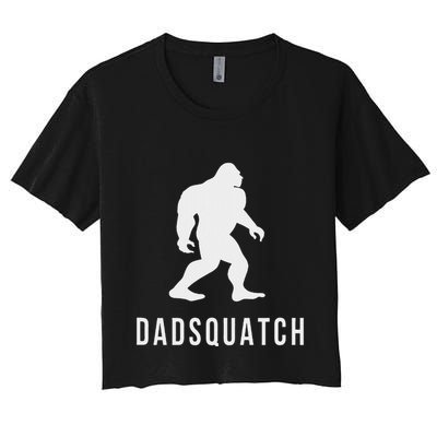 Dadsquatch Dad Sasquatch Bigfoot Funny Gift For Dad Crop Top