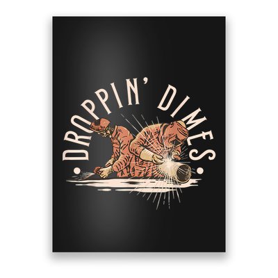 Droppin Dimes Skeleton Welding Humor Poster