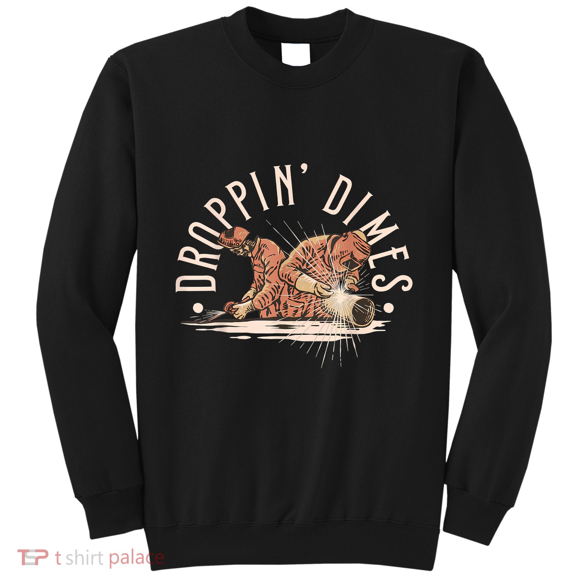 Droppin Dimes Skeleton Welding Humor Tall Sweatshirt