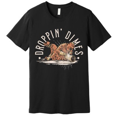 Droppin Dimes Skeleton Welding Humor Premium T-Shirt