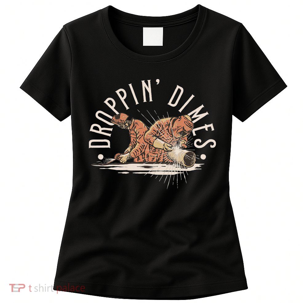 Droppin Dimes Skeleton Welding Humor Womens T-Shirt