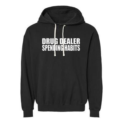 Drug Dealer Spending Habits Garment-Dyed Fleece Hoodie