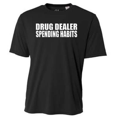 Drug Dealer Spending Habits Cooling Performance Crew T-Shirt