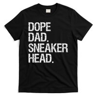 Dope Dad Sneaker Head Funny Saying T-Shirt