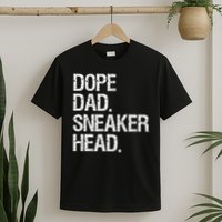 Dope Dad Sneaker Head Funny Saying T-Shirt