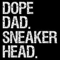Dope Dad Sneaker Head Funny Saying T-Shirt